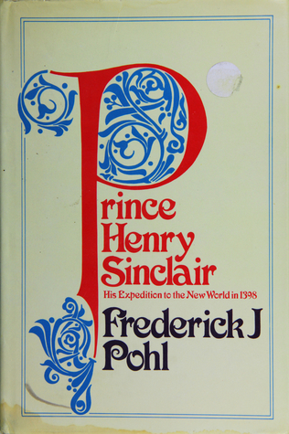 Prince Henery Sinclair : His Expedition to the New World in 1398