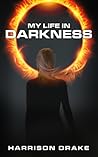 My Life In Darkness