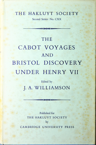 The Cabot Voyages and Bristol Discovery under Henry VII (Hardcover)