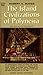 The Island Civilzations of Polynesia