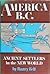 America BC: Ancient Settlers in the New World