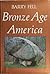 Bronze-Age America by Barry Fell