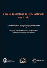 O TEATRO LABORATÓRIO DE JERZY GROTOWSKI 1959-1969
