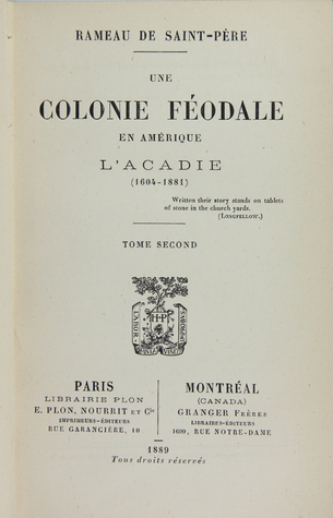 Une Colonie Féodale en Amérique : L'Acadie (1604-1881), Tome 2