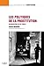 Les politiques de la prostitution - Volume 14 Du Moyen-Âge au XXIe siècle (14)