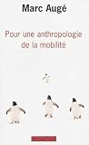 Pour une anthropologie de la mobilité