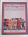 First Things First: An Illustrated Collection of Sayings Useful and Familiar for Children