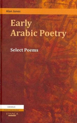Early Arabic Poetry: Select Poems