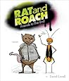Rat and Roach Friends to the End by David Covell