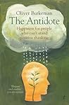 The Antidote by Oliver Burkeman