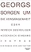 Georgs Sorgen um die Vergan...