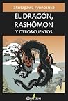 El Dragón, Rashôm...