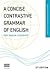 A concise contrastive grammar of English for Danish students