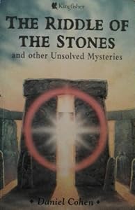 The Riddle of the Stones and Other Unsolved Mysteries