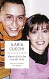 Vorrei dirti che non eri solo by Ilaria Cucchi