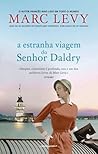 A Estranha Viagem do Senhor Daldry by Marc Levy A Estranha Viagem do Senhor Daldry by Marc Levy