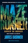 Maze Runner - Correr ou Morrer by James Dashner