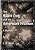 The Black Dog and The American Woman by J.D.  Reid
