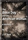 The Black Dog and The American Woman