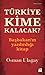 Türkiye Kime Kalacak? - Başbakan'ın yazdırdığı kitap