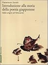 Introduzione alla storia della poesia giapponese. Dalle origi... by Pierantonio Zanotti