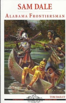 Sam Dale: Alabama frontiersman (Alabama roots biography series)