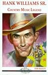 Hank Williams Sr: Country Music Legend