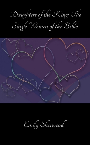 Daughters of the King: The Single Women of the Bible (ebook)