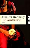 Die Winterrose by Jennifer Donnelly