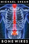 Bone Wires by Michael Shean