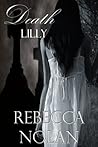 Death Lilly by Rebecca  Nolan