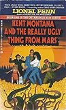 Kent Montana and the Really Ugly Thing from Mars