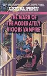 The Mark of the Moderately Vicious Vampire by Lionel Fenn
