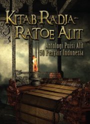 Kitab Radja-Ratoe Alit: Antologi Puisi Alit 50 Penyair Indonesia