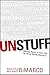 Unstuff: Making Room in Your Life for What Really Matters