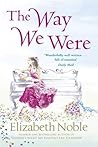 The Way We Were by Elizabeth Noble