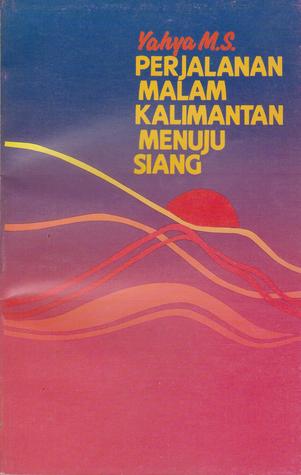 Perjalanan Malam Kalimantan Menuju Siang