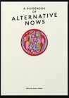 A Guidebook of Alternative Nows by Amber Hickey