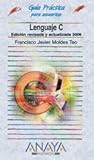 Lenguaje C 2006 / Language C 2006 (Guia Practica Para Usuarios / Users Practical Guide) (Spanish Edition)