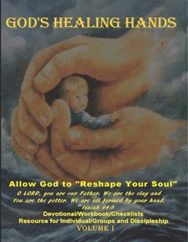 God S Healing Hands Quotes God's Healing Hands: Allow God To Reshape Your Soul Vol 1. By Michael  Barbarulo