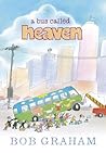 Bus Called Heaven by Bob  Graham