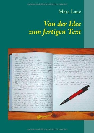 Von der Idee zum fertigen Text: Tipps, Tricks & Kniffe fur kreatives Schreiben
