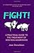 Fight!: A Practical Guide t...