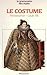 Le Costume, Renaissance - Louis XIII