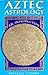 Aztec Astrology: An Introduction