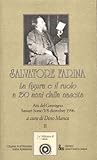 Salvatore Farina: la figura e il ruolo a 150 anni dalla nascita: atti del convegno Sassari-Sorso, 5-8 dicembre 1996