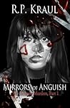 Mirrors of Anguish by R.P. Kraul