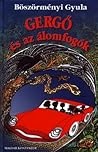 Gergő és az álomfogók by Gyula Böszörményi