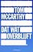 Dat wat overblijft by Tom McCarthy Dat wat overblijft by Tom McCarthy
