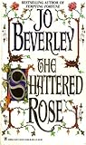 The Shattered Rose by Jo Beverley